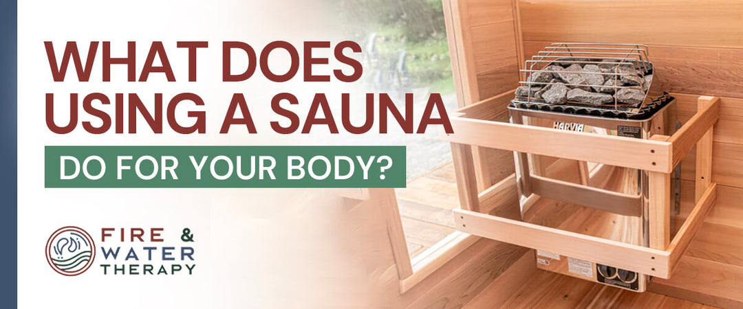 What Does Using a Sauna Do for Your Body?