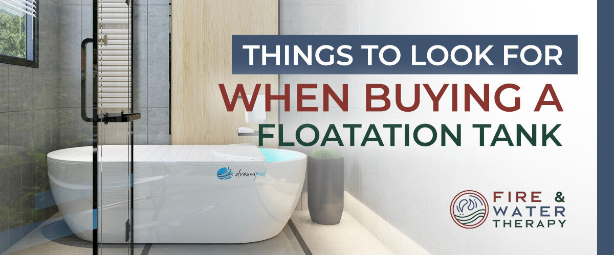 Things to Look for When Buying a Floatation Tank